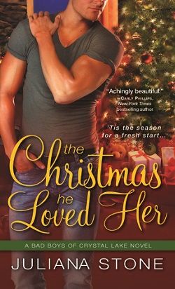 The Christmas He Loved Her (Bad Boys of Crystal Lake 2) by Juliana Stone