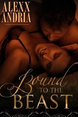 Bound to the Beast by Alexx Andria