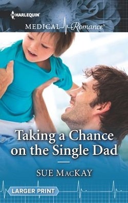 Taking a Chance on the Single Dad by Sue MacKay