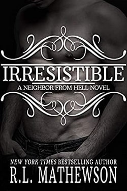 Irresistible (Neighbor from Hell 11) by R.L. Mathewson