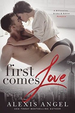 First Comes Love by Alexis Angel