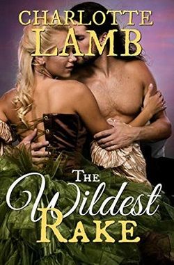 The Wildest Rake by Charlotte Lamb