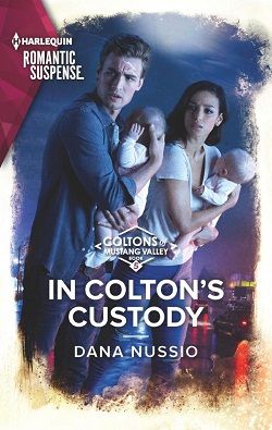 In Colton's Custody (Coltons of Mustang Valley) by Dana Nussio