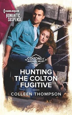 Hunting the Colton Fugitive (Coltons of Mustang Valley) by Colleen Thompson