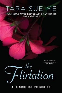 The Flirtation (The Submissive 10) by Tara Sue Me