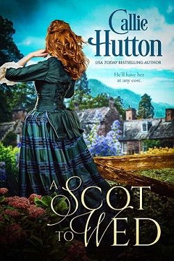 A Scot to Wed (Scottish Hearts 2) by Callie Hutton