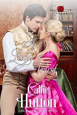 A Lady’s Trust (The Rose Room Rogues 2) by Callie Hutton