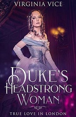 The Duke's Headstrong Woman (Strong Women Find True Love 2) by Virginia Vice
