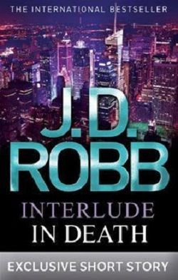 Interlude in Death (In Death 12.50) by J.D. Robb