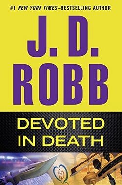 Devoted in Death (In Death 41) by J.D. Robb