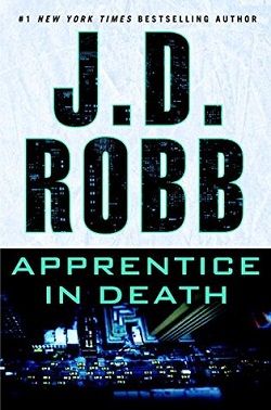 Apprentice in Death (In Death 43) by J.D. Robb