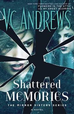Shattered Memories (The Mirror Sisters 3) by V.C. Andrews