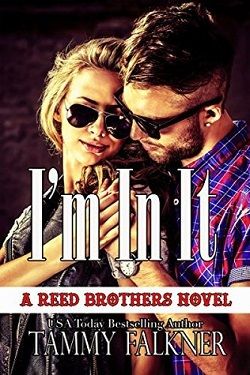 I'm in It (The Reed Brothers 10) by Tammy Falkner