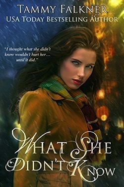 What She Didn't Know (What She 1) by Tammy Falkner
