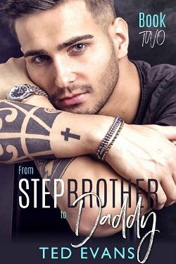 From Stepbrother to Daddy (Stepbrothers Behaving Badly 2) by Ted Evans