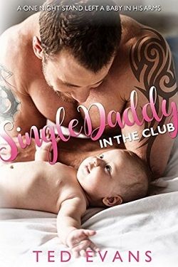 Single Daddy In The Club (Baby Daddies 1) by Ted Evans