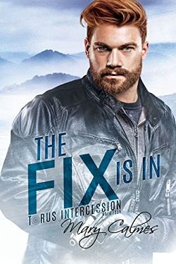 The Fix Is In (Torus Intercession 4) by Mary Calmes