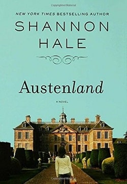Austenland (Austenland 1) by Shannon Hale