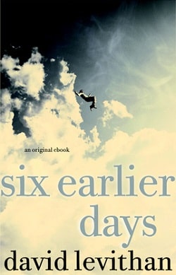Six Earlier Days (Every Day 0.5) by David Levithan