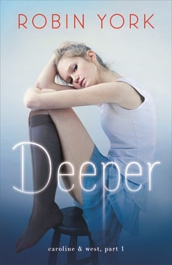 Deeper (Caroline & West 1) by Robin York