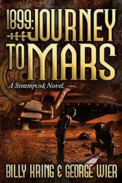 1899- Journey to Mars by Billy Kring