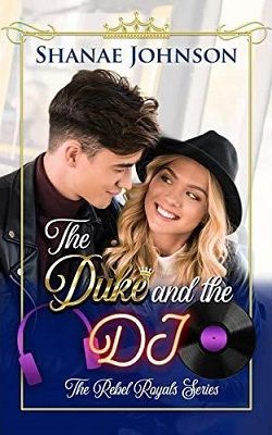 The Duke and the DJ (The Rebel Royals 3) by Shanae Johnson