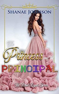 The Princess and the Principal (The Rebel Royals 5) by Shanae Johnson