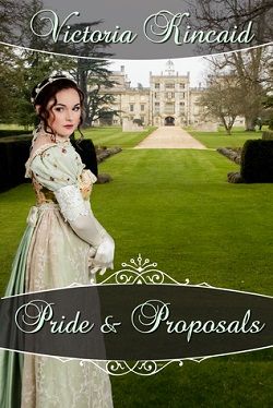 Pride and Proposals by Victoria Kincaid