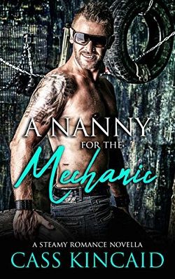 A Nanny For The Mechanic by Cass Kincaid