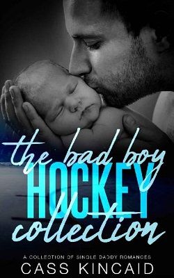 The Bad Boy Hockey Collection: A Collection Of Single Daddy Romances by Cass Kincaid
