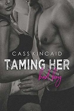 Taming Her Bad Boy by Cass Kincaid