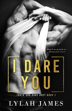 I Dare You (Truth And Dare Duet 2) by Lylah James