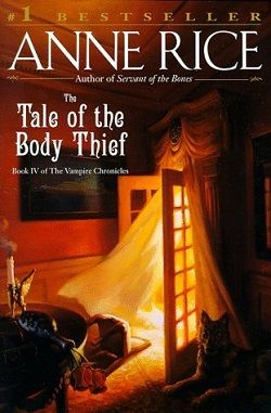 The Tale of the Body Thief (The Vampire Chronicles 4) by Anne Rice
