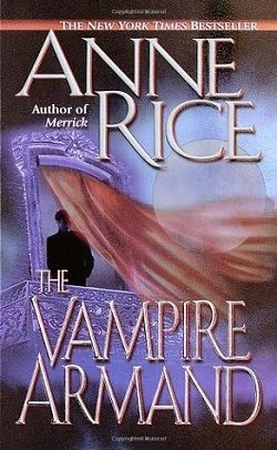 The Vampire Armand (The Vampire Chronicles 6) by Anne Rice