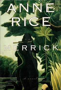 Merrick (The Vampire Chronicles 7) by Anne Rice