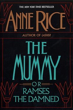 The Mummy (Ramses the Damned 1) by Anne Rice