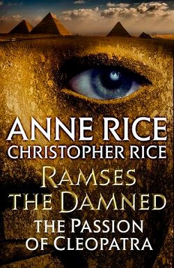 The Passion of Cleopatra (Ramses the Damned 2) by Anne Rice