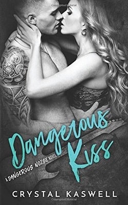 Dangerous Kiss (Dangerous Noise 1) by Crystal Kaswell