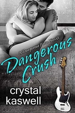Dangerous Crush (Dangerous Noise 2) by Crystal Kaswell