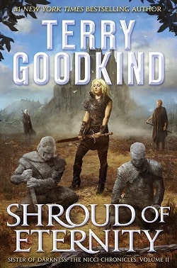 Shroud of Eternity (Sister of Darkness: The Nicci Chronicles 2) by Terry Goodkind