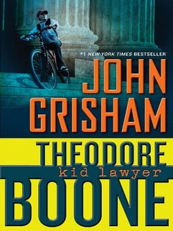 Theodore Boone: Kid Lawyer (Theodore Boone 1) by John Grisham