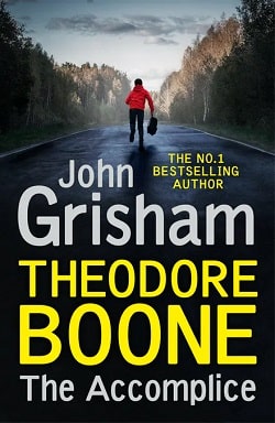 The Accomplice (Theodore Boone 7) by John Grisham
