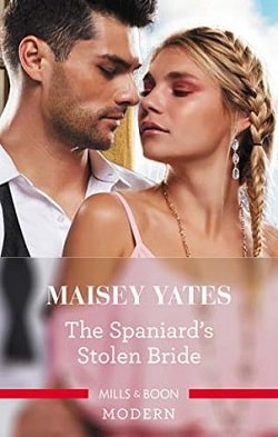 The Spaniard's Stolen Bride by Maisey Yates