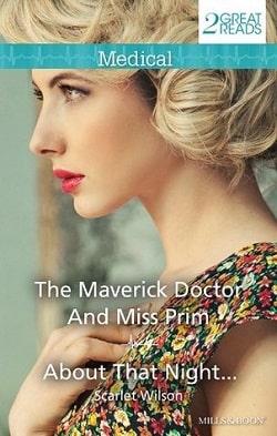 The Maverick Doctor and Miss Prim/About That Night by Scarlet Wilson