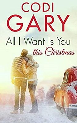 All I Want is You this Christmas Final by Codi Gary