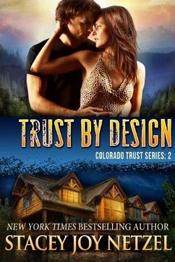 Trust by Design (Colorado Trust 2) by Stacey Joy Netzel