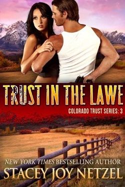Trust in the Lawe (Colorado Trust 3) by Stacey Joy Netzel