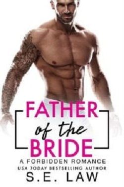 Father of the Bride (Forbidden Fantasies 37) by S.E. Law