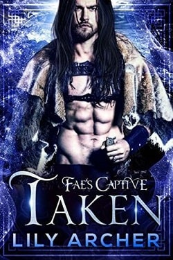 Taken (Fae's Captive 5) by Lily Archer