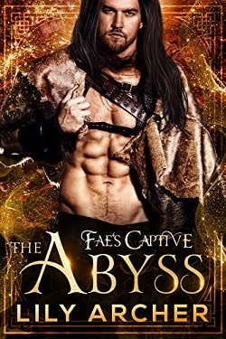The Abyss (Fae's Captive 7) by Lily Archer